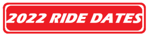 2022 RIDE DATES